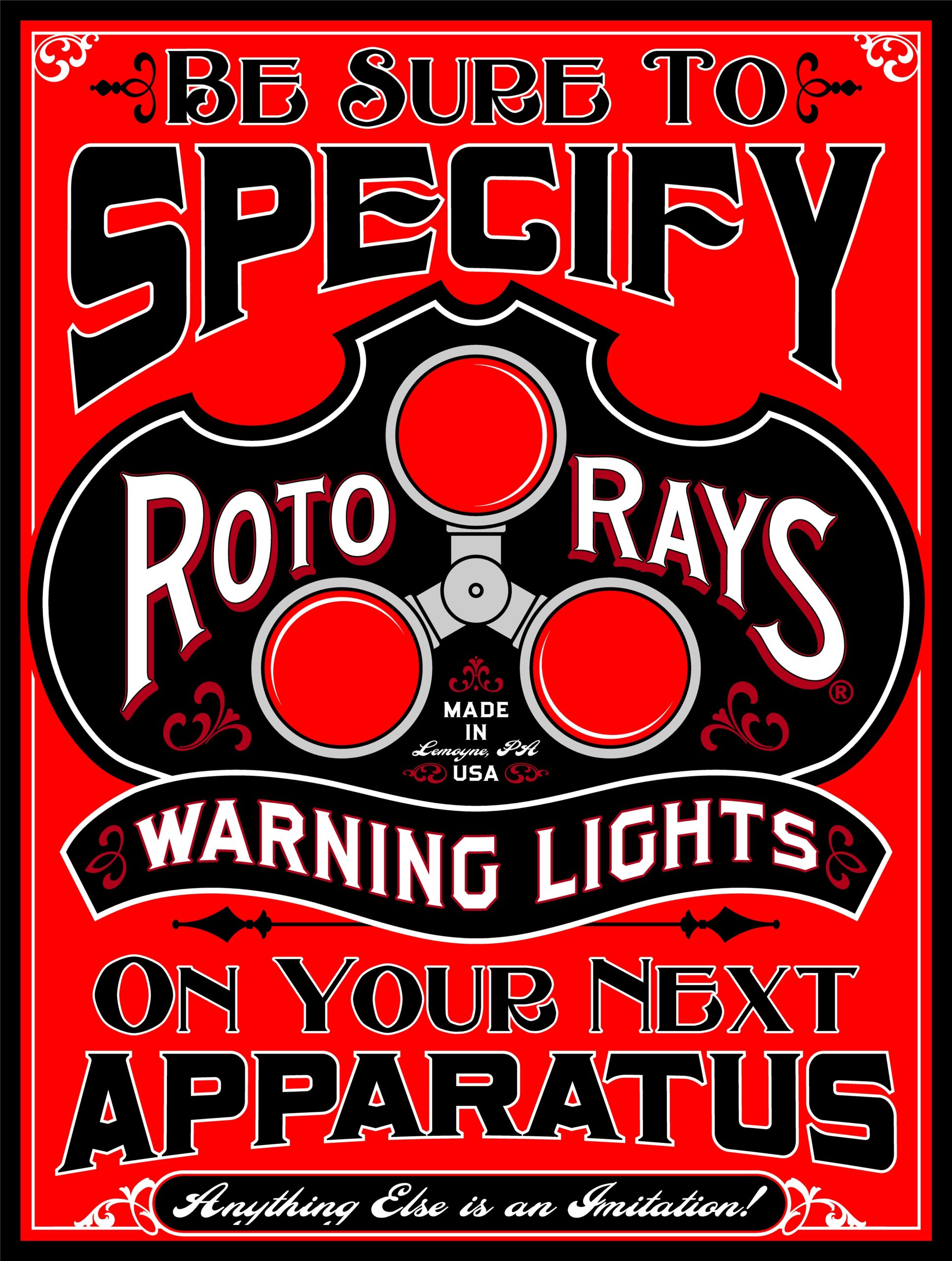 Be Sure to Specify Roto Rays Warning Lights On Your Next Apparatus. Anything Else is an Imitation! Decorative Image to advertise Roto Rays Warning Lights.